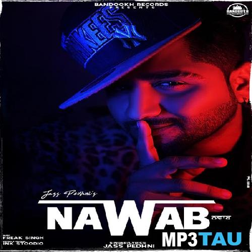 Nawab-Ft-Freak-Singh Jass Pedhni mp3 song lyrics